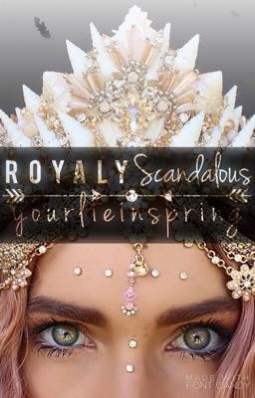 Royally Scandalous by yourlieinspring