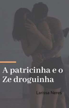 a patricinha e o zé droguinha by Larissa_neres