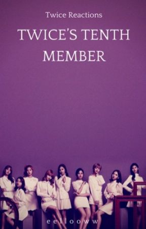 the tenth twice member | twice reactions by eellooww