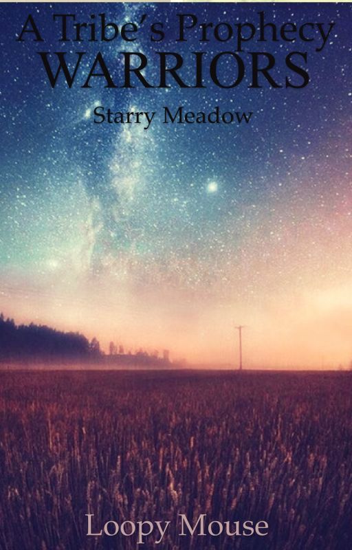 A Tribe's Prophecy - Starry Meadow by Loopy_Mouse