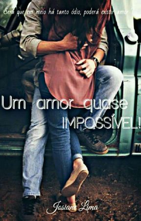 Um Amor quase Impossível by JosianeLima820