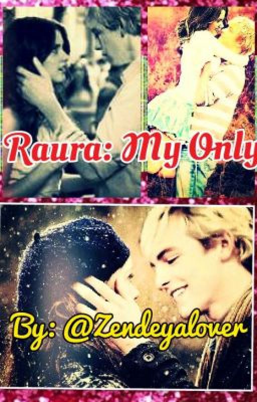 Raura: My Only.... by Zxndaya