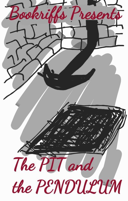 Bookriffs Presents: The Pit and the Pendulum by mrdellan