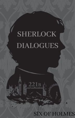 Sherlock -dialogues by 4_millions_de_kruge