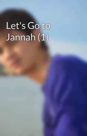 Let's Go to Jannah (1) by RidhoFrinadi