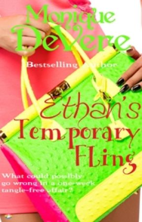 Ethan's Temporary Fling (Bk1 Sexiest Eye Candy Series) by MoniqueDeVere