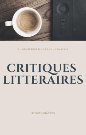 Critiques Littéraires, de Blite_Shadows