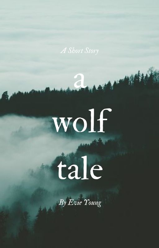 A Wolf Tale by evie_young