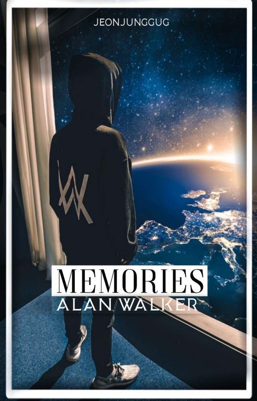 Memories ¦¦ Alan Walker  بقلم taeffees