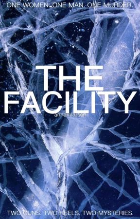 The Facility by annamlarsen