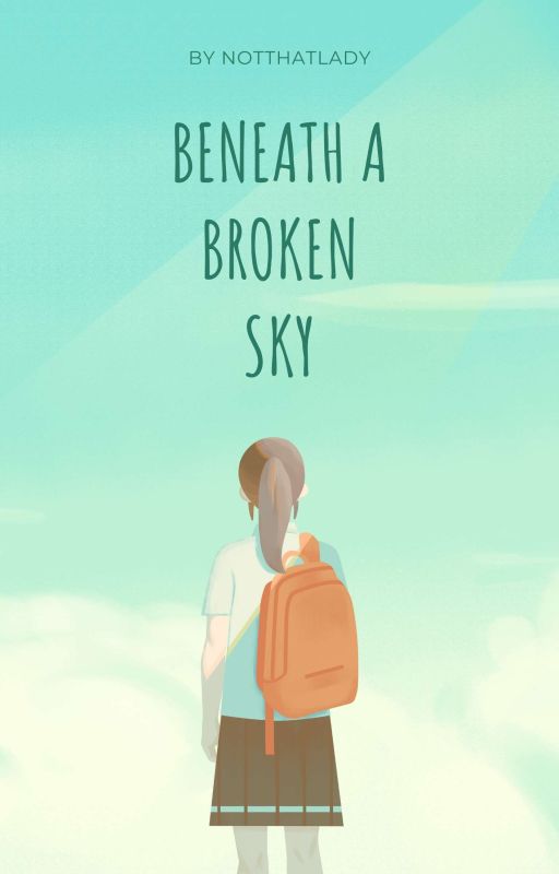 Beneath a Broken Sky by notthatlady