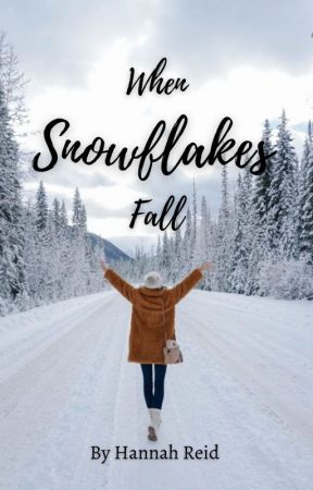 When Snowflakes Fall by itsHannahReid