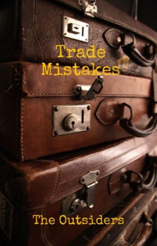 Trade Mistakes by cryptic_curses