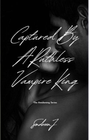 Captured By A Ruthless Vampire King (Book 2) ✔️ by S0NDREENJ