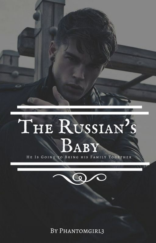 The Russian's Baby by phantomgirl3