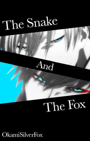 The Snake and The Fox│Bleach by OkamiSilverFox