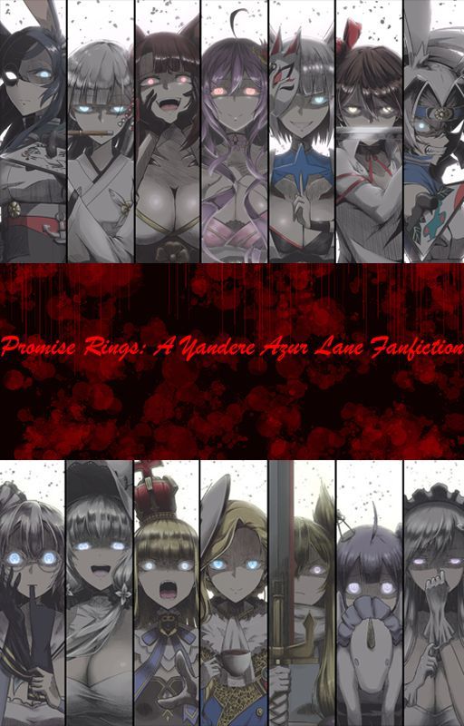 Promise Rings: Yandere Azur Lane Fanfiction by Salty_Kirumi