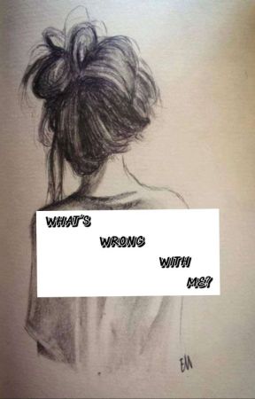 WHAT'S WRONG WITH ME? par grizzzzzzzz