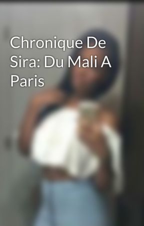 Chronique De Sira: Du Mali A Paris by cmariiiam