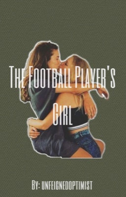 The Football Player's Girl (girlxgirl) بقلم unfeignedoptimist