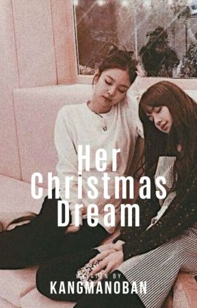 Her Christmas Dream (Jenlisa Christmas Special) by kangmanoban