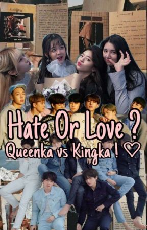 Hate or Love ? Queenka vs Kingka ! by junjunhoe97