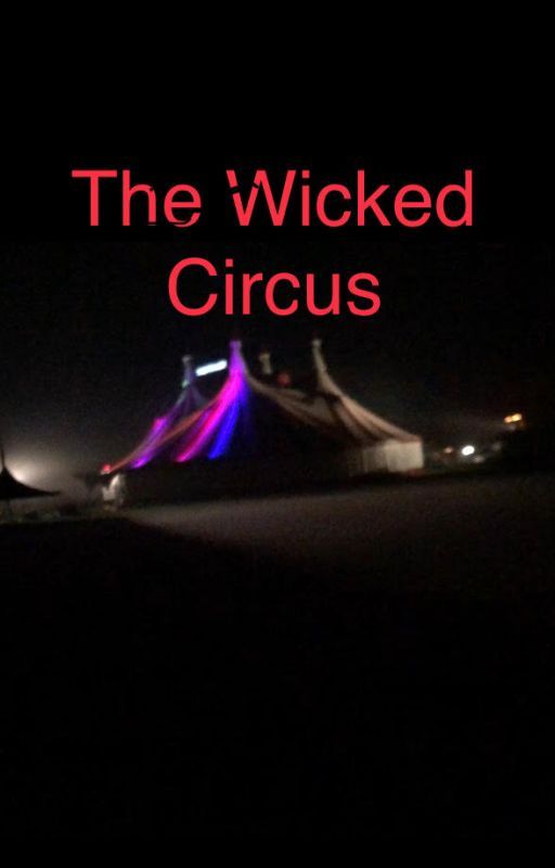 The Wicked Circus by ejceer