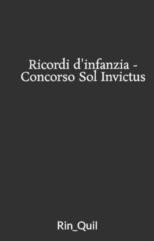 Ricordi d'infanzia - Concorso Sol Invictus by Rin_Quil