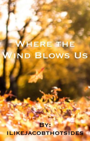 Where the Wind Blows Us (Magcon Fangiction) от ilikejacobthotsides