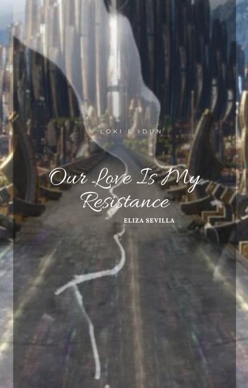 Our love is my resistance de Eliza_Svll