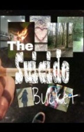The Suicide Bucket by MYPARENTSAREASHAMED