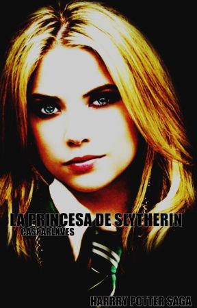La princesa de Slytherin. {pausada hasta tener la computadora} de casparlxves