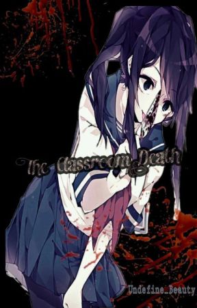 The Classroom Death by Undefined_Beauty19