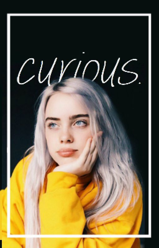 Curious // Billie Eilish від bisexauI