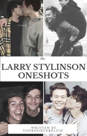 Larry Stylinson OneShots by yourssincerely1D