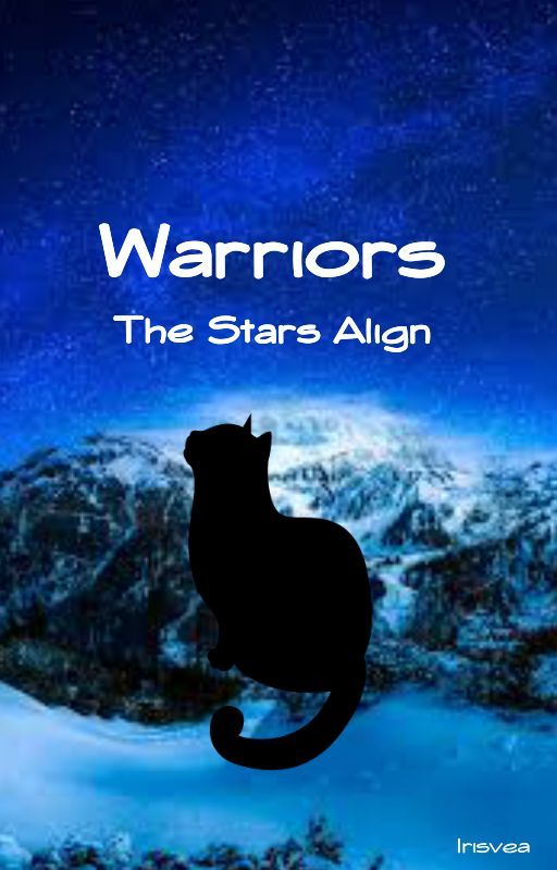 Warriors Cats: The Stars Align (Book One) by Snow_starr