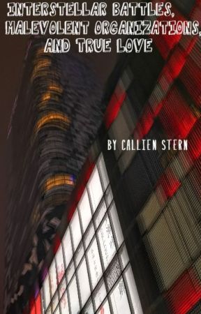Interstellar Battles, Malevolent Organizations, and True Love by authorindented