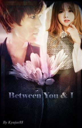 Between You & I by kyujae88