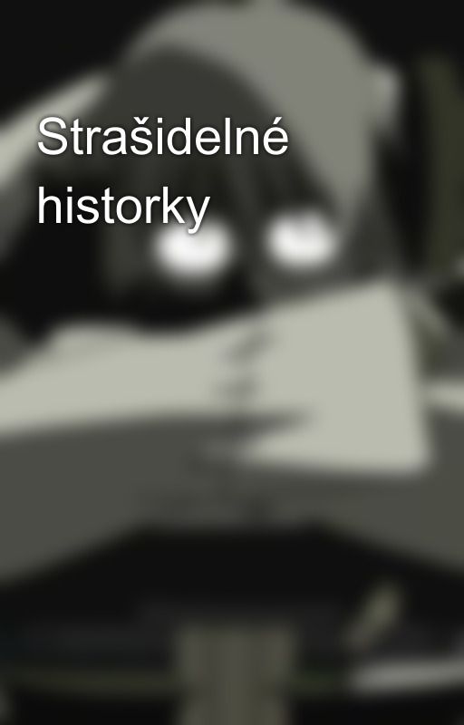 Strašidelné historky by Cambris4ever