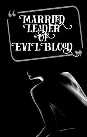Married Leader of EvilBlood, de ElisaUsfuria