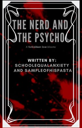 The Nerd and the Psycho by GrumpyCat707