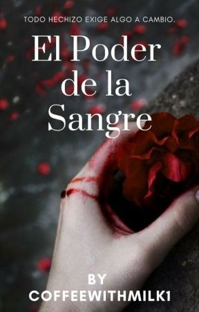 El Poder de la Sangre by coffeewithmilk1