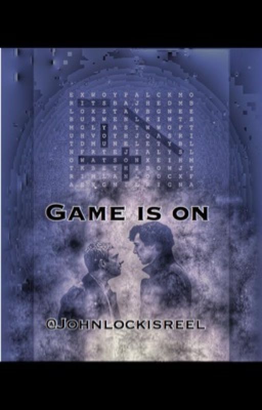 GAME IS ON/Johnlock  by johnlockisreel