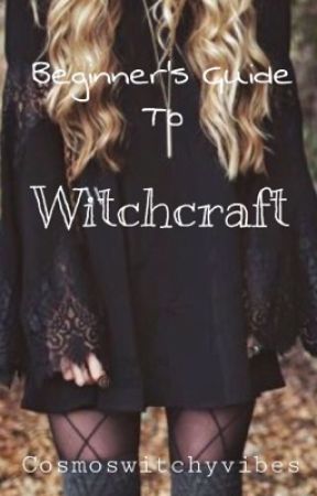 cosmoswitchyvibes tarafından yazılan Beginner's Guide To Witchcraft  adlı hikaye