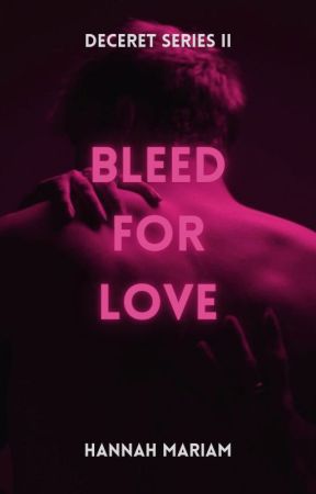 Deceret Series #2: Bleed for Love by hanmariam