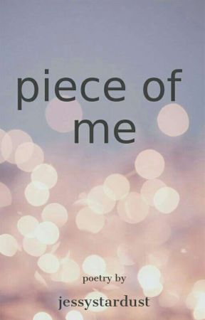 piece of me / poetry (english) by jessystardust