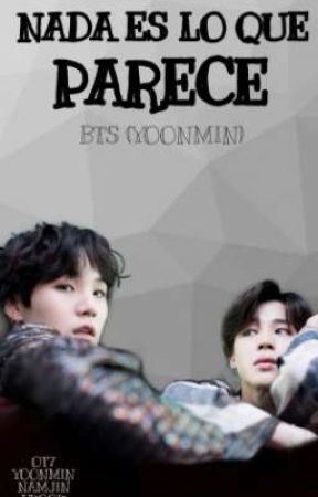 BTS (YOONMIN) - NADA ES LO QUE PARECE de Dionya1996