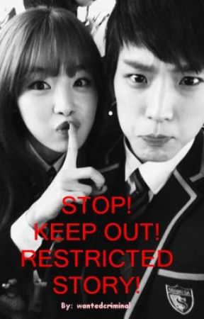 STOP!  KEEP OUT!   R.E.S.T.R.I.C.T.E.D   STORY! (~FIN~) by RetardedThoughts