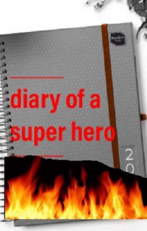 A diary of a super hero. by gradyplays2010