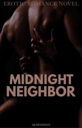 Midnight Neighbor | 18+ by akawaiiisan